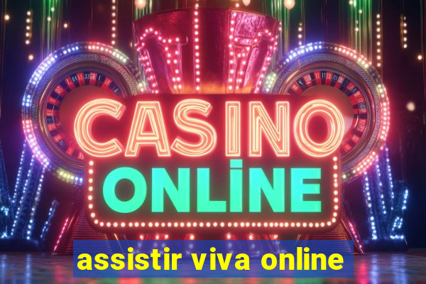 assistir viva online